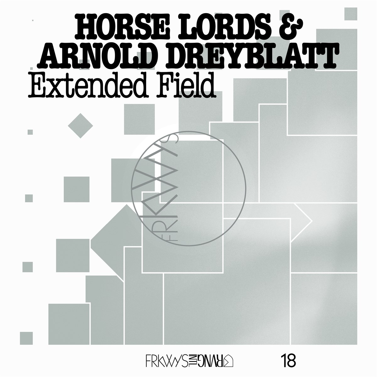 Afbeelding van Horse Lords & Arnold Dreyblatt - Frkwys Vol. 18: Extended Field