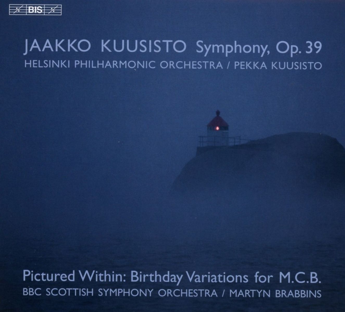 Afbeelding van BBC Scottish Symphony Orchestra, Helsinki Philharmonic Orchestra - Pictured Within "Birthday Variations for M.C.B" | Kuusisto: Symphony, Op. 39
