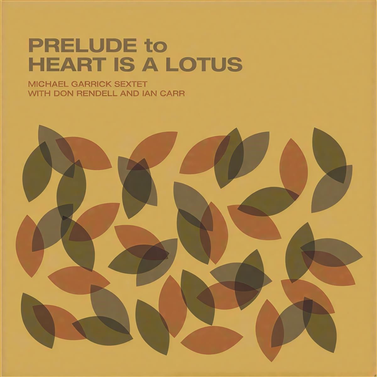 Michael Garrick Sextet - Prelude To A Heart Is A Cotus