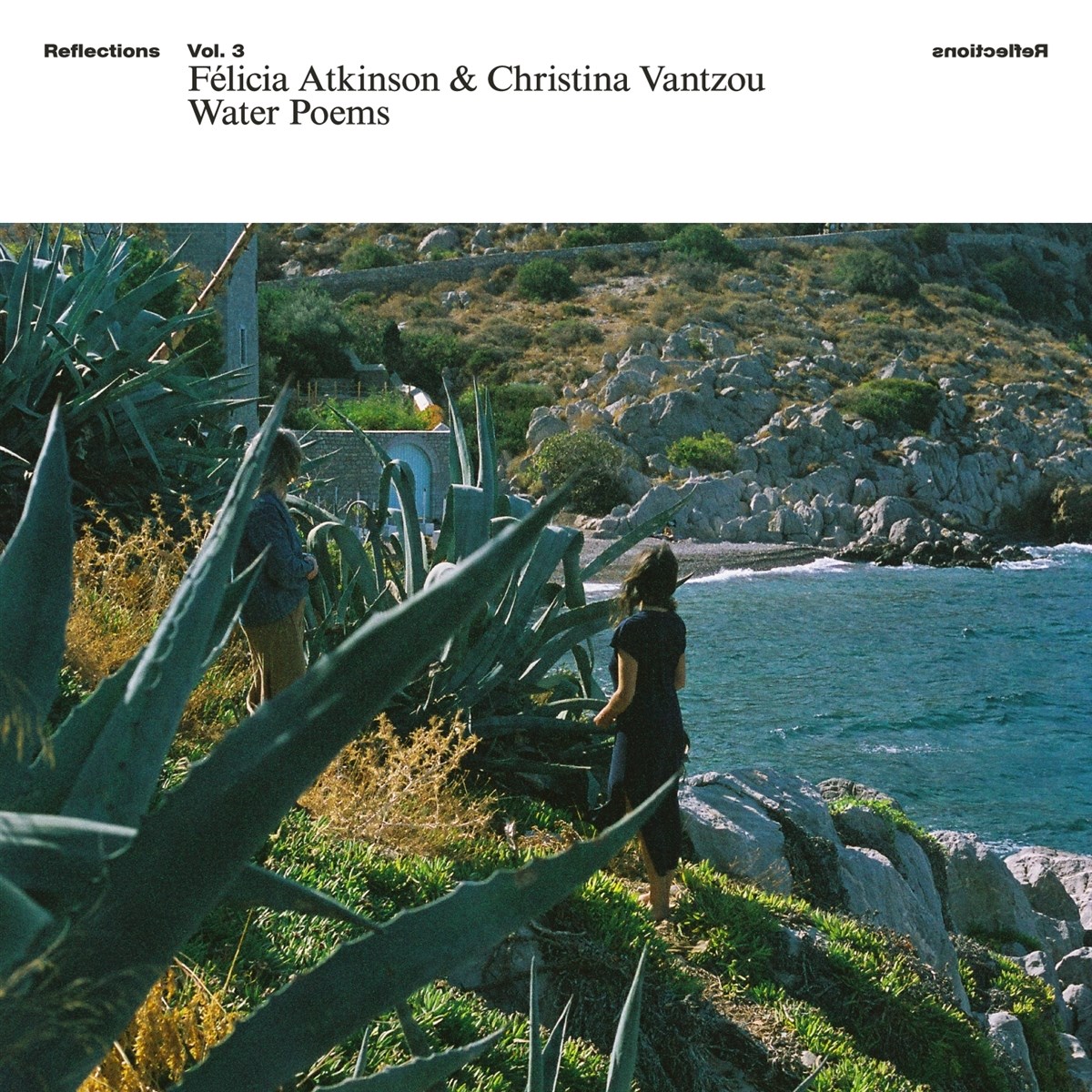 Felicia Atkinson & Christina Vantzou - Reflections Vol.3: Water Poems