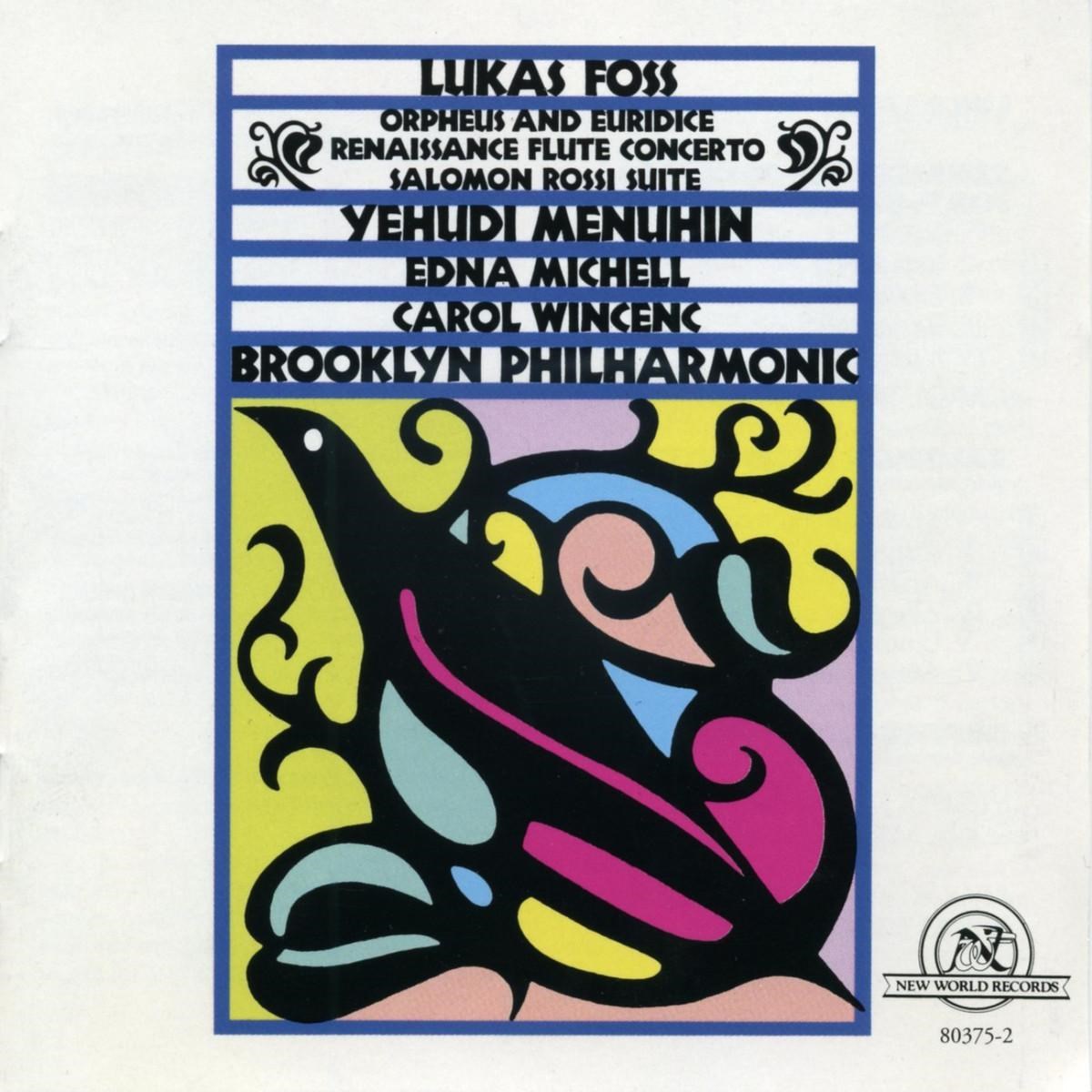 Afbeelding van Yehudi Menuhin, Edna Michell, Carol Wincenc, The Brooklyn Philharmonic Orchestra - Foss: Orpheus And Euridice | Renaissance Flute Concerto | Salomon Rossi Suite