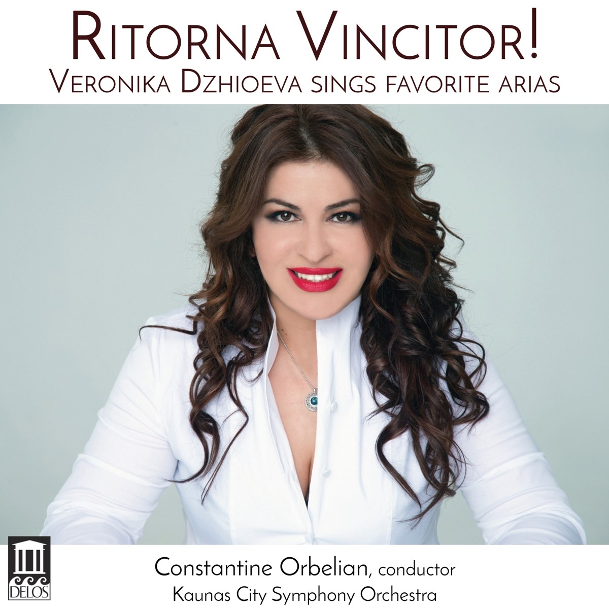 Afbeelding van Veronika Dzhioeva, Kaunas City Symphony Orchestra, Constantine Orbelian - Ritorna Vincitor !
