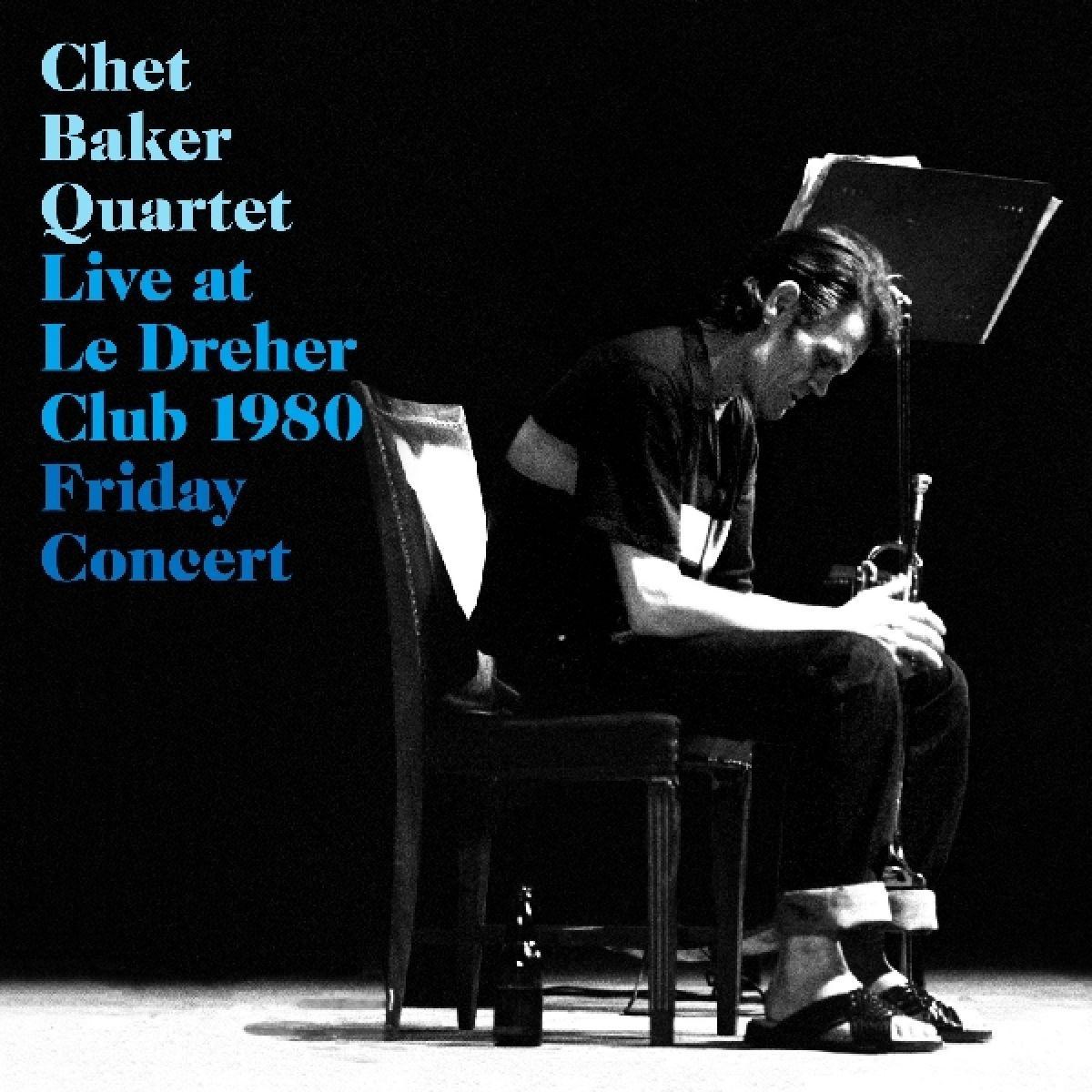 Afbeelding van Chet Baker Quartet - Live At Le Dreher Club 1980 Friday Concert