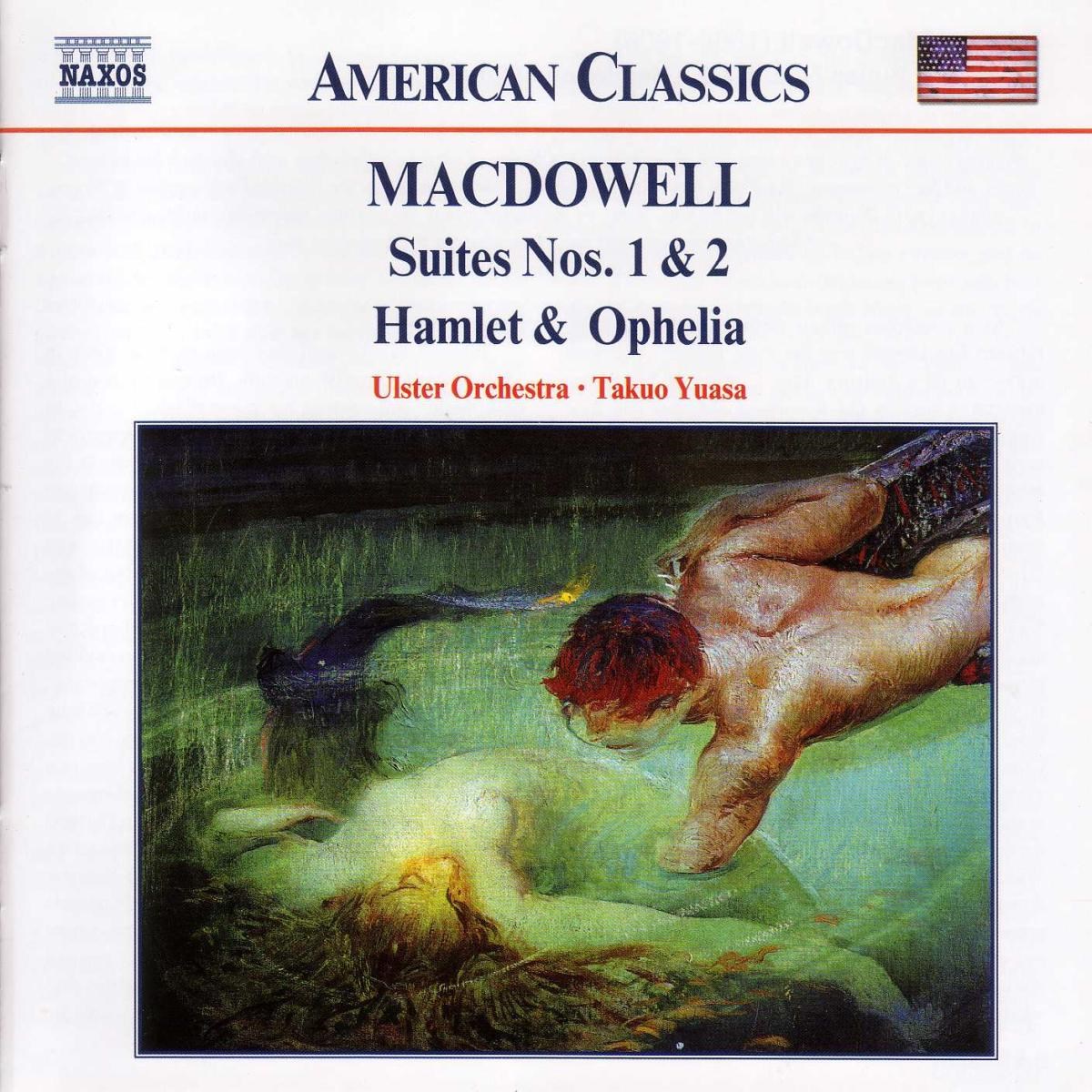 Ulster Orchestra - Macdowell: Suites Nos. 1 & 2, Hamlet & Ophelia