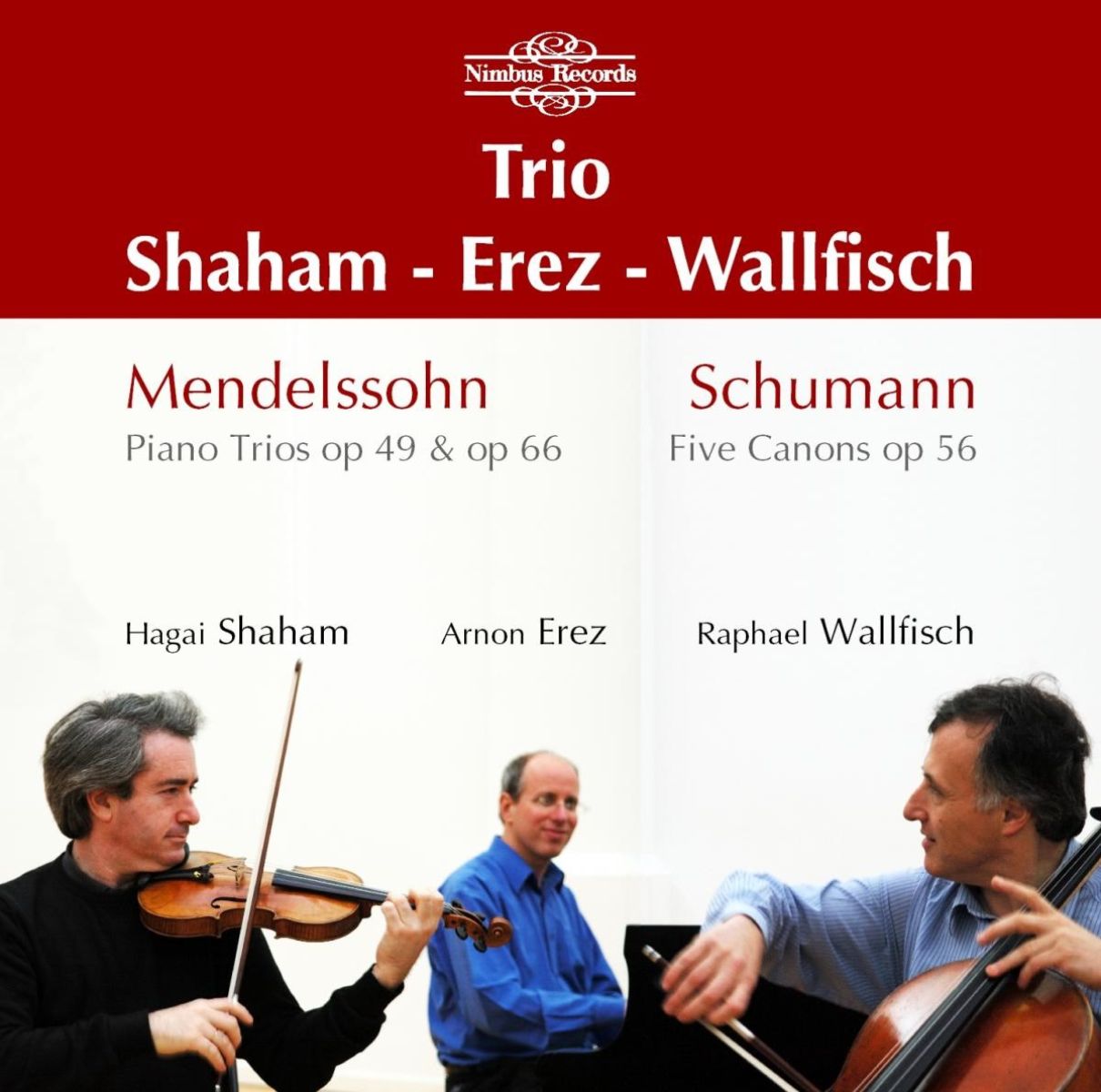 Hagai Shaham, Arnon Erez, Raphael Wallfisch - Mendelssohn: Piano Trios op 49 & 66 | Schumann: Five Canons Op.56