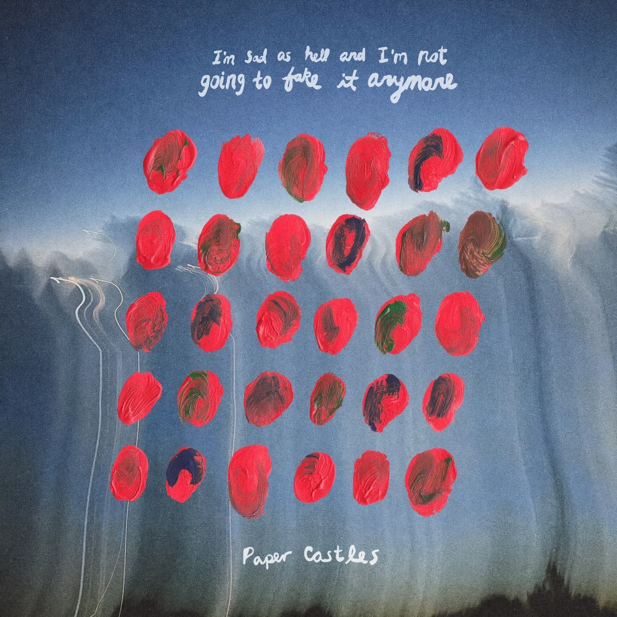 Paper Castles - I'm Sad As Hell And I'm Not Going To Fake It Anymore