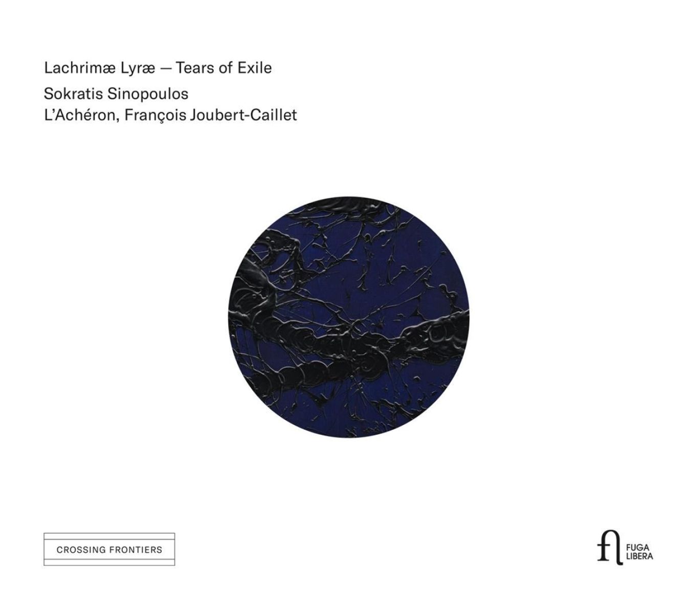 Sokratis Sinopoulos, L'Achéron, François Joubert-Caillet - Lachrimæ Lyræ - Tears of Exile