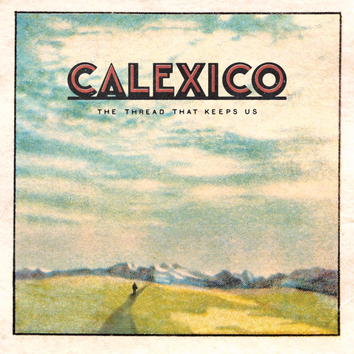 Afbeelding van Calexico - The Thread That Keeps Us
