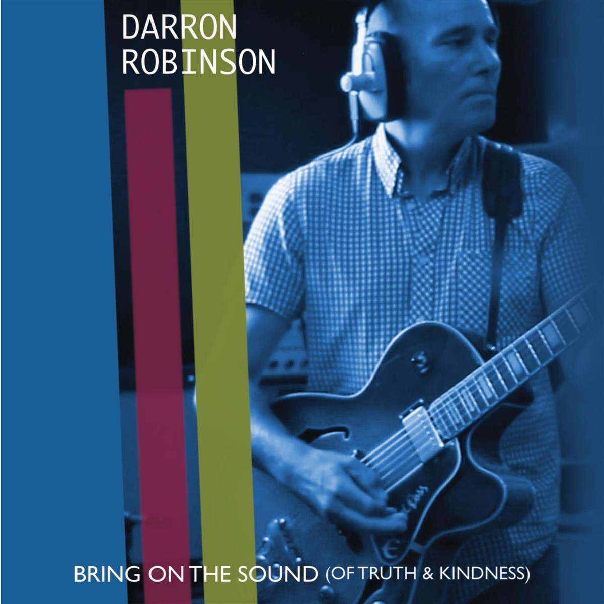 Afbeelding van Darron Robinson - Bring On The Sound (Of Truth & Kindness)