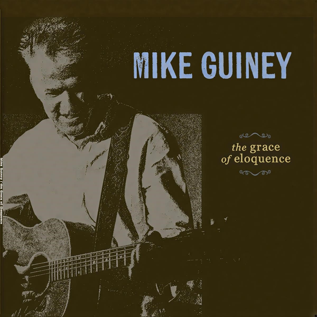 Mike Guiney - The Grace Of Eloquence