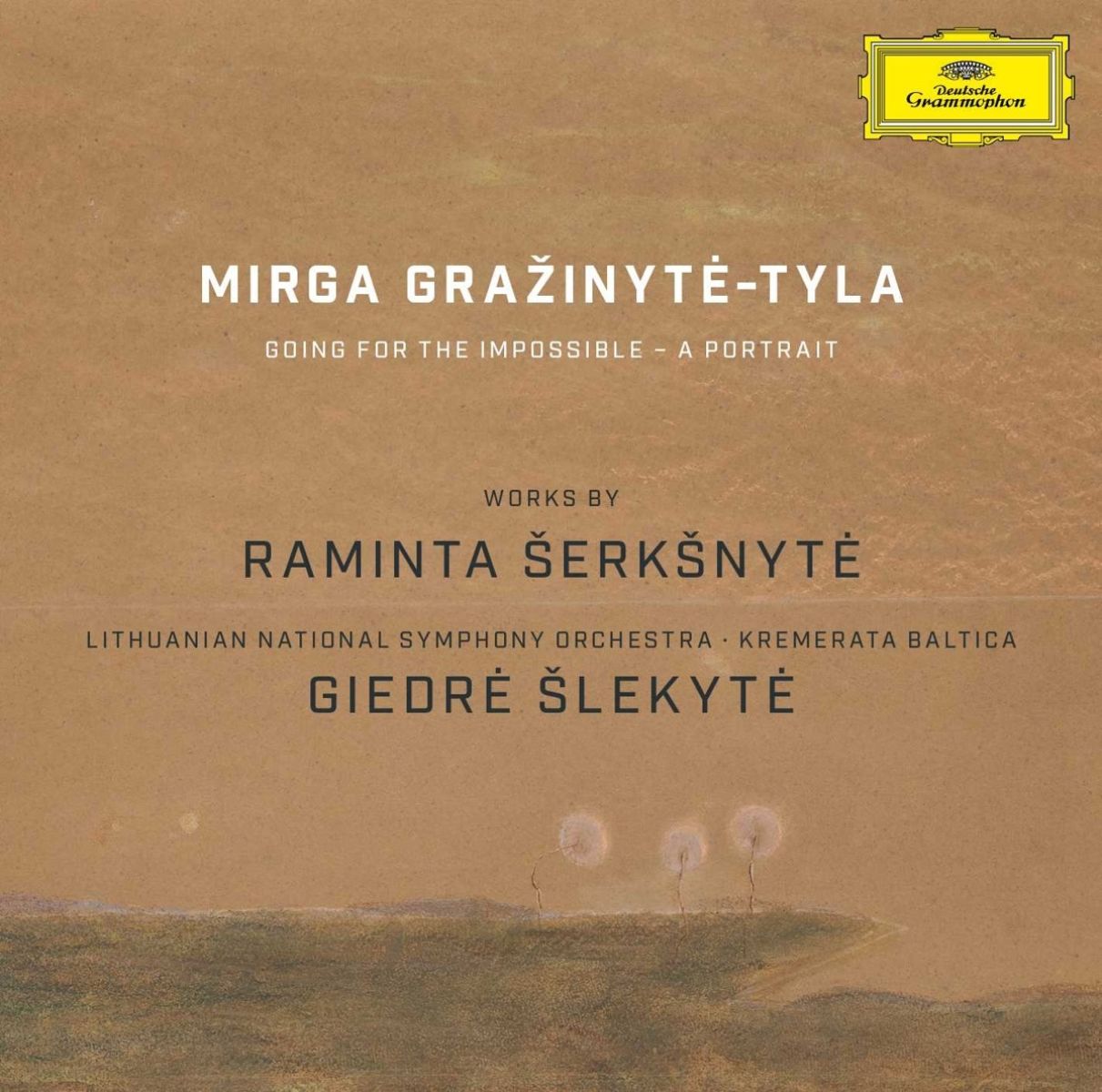 Lithuanian National Symphony Orchestra, Kremerata Baltica, Mirga Grazinyte-Tyla, Giedre slekyte - Works By Raminta serksnyte / Going For The Impossible - A Portrait