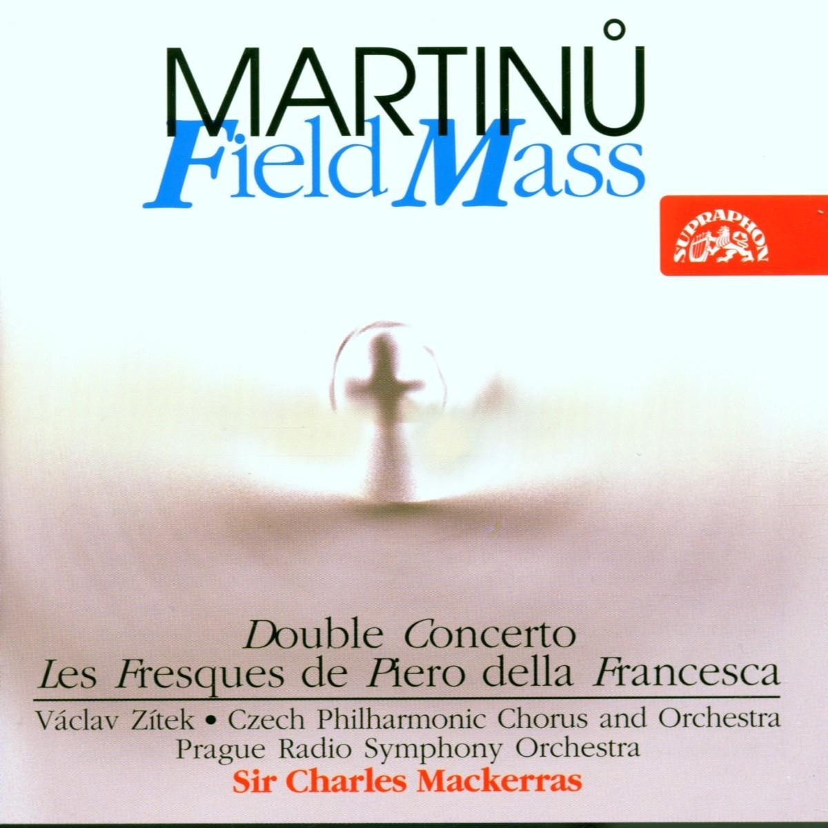 Afbeelding van Prague Radio Symphony Orchestra, Sir Charles Mackerras - Martinů: Field Mass, Double Concerto, Les Fresques de Piero della Francesca