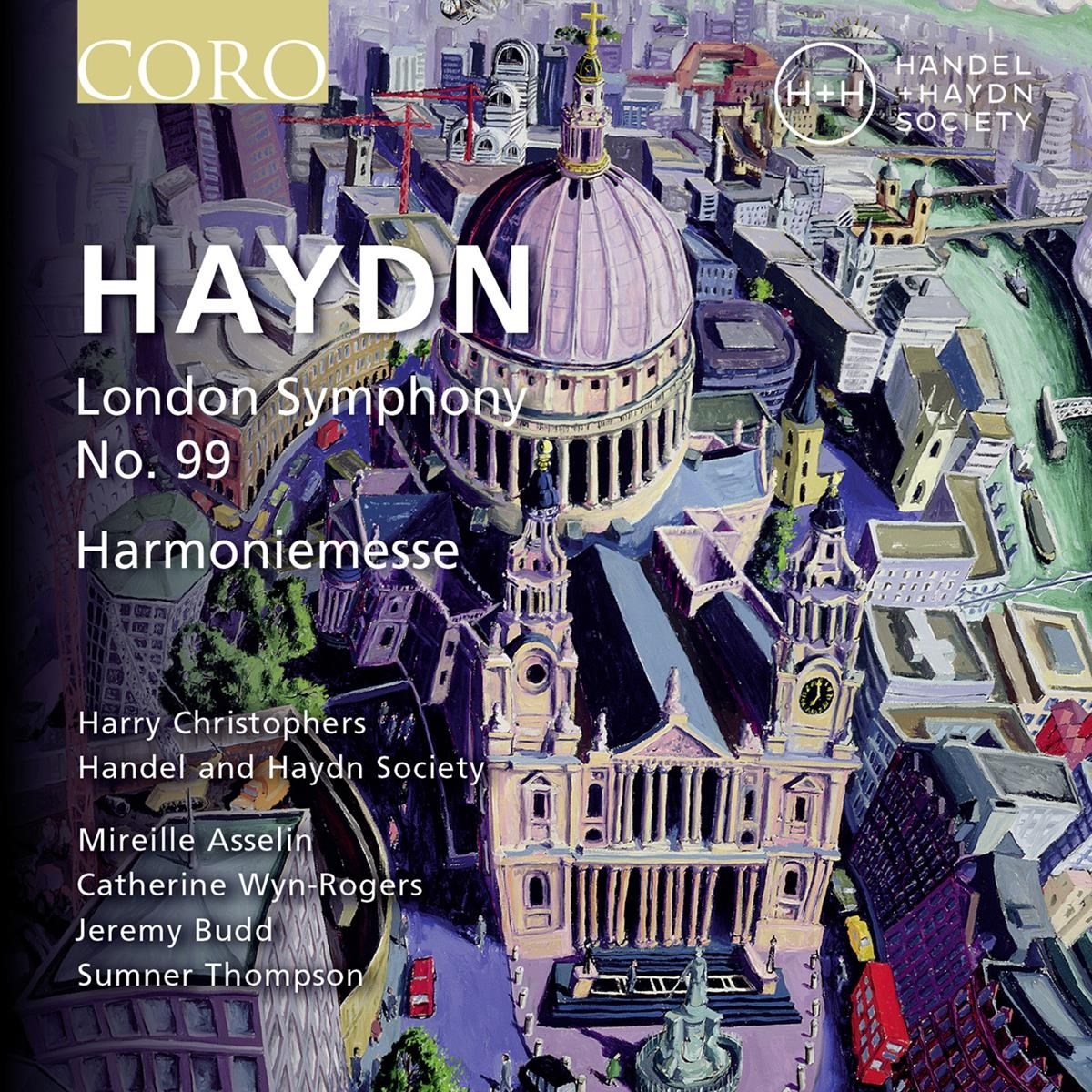 Harry Christophers, The Handel & Haydn Society Of Boston - Haydn: London Symphony No.99 : Harmoniemesse