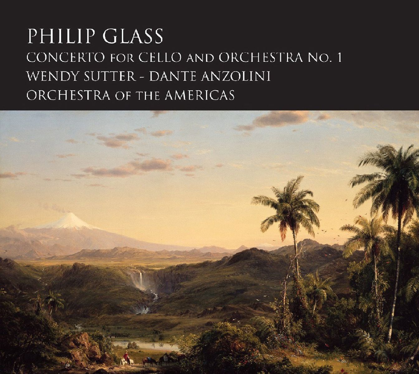 Wendy Sutter, The Orchestra Of The Americas, Dante Anzolini - Glass: Concerto For Cello And Orchestra No. 1