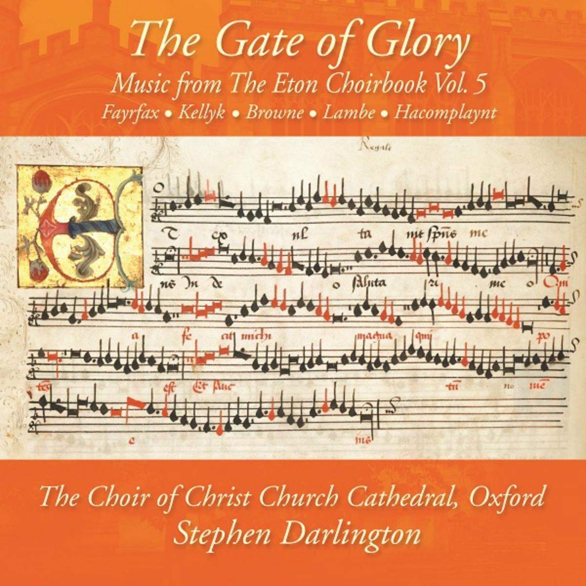 The Oxford The Choir Of Christ Church Cathedral, Stephen Darlington - The Gate Of Glory: Music From The Eton Choirbook Vol .5