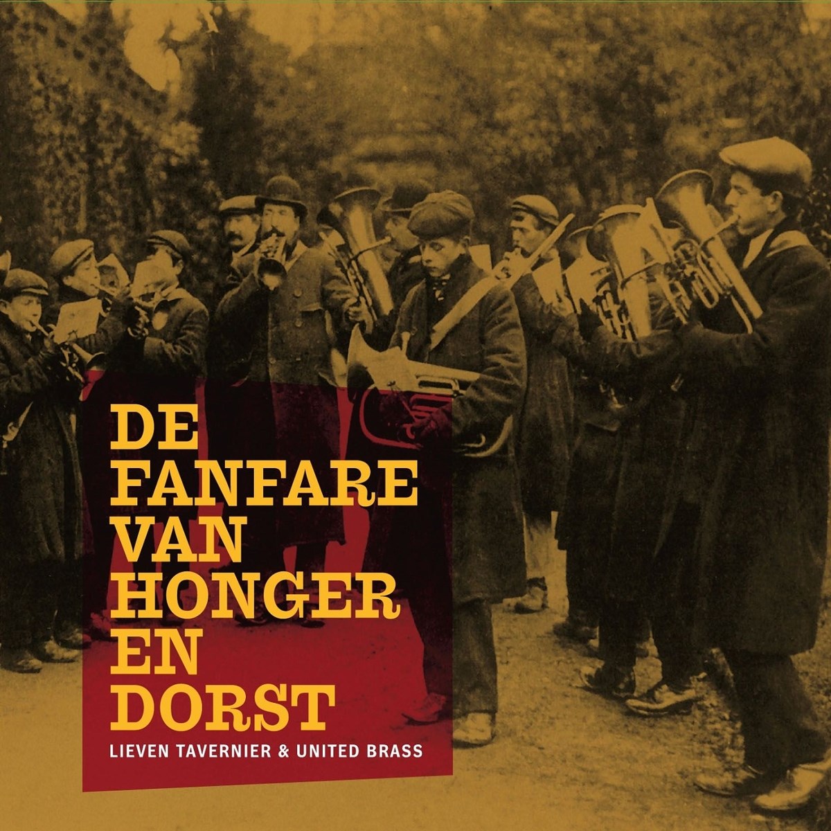 Afbeelding van Lieven Tavernier & United Brass - De Fanfare Van Honger En Dorst