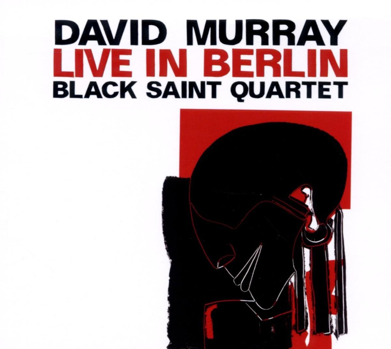 David Murray & Black Saint Quartet - Live In Berlin