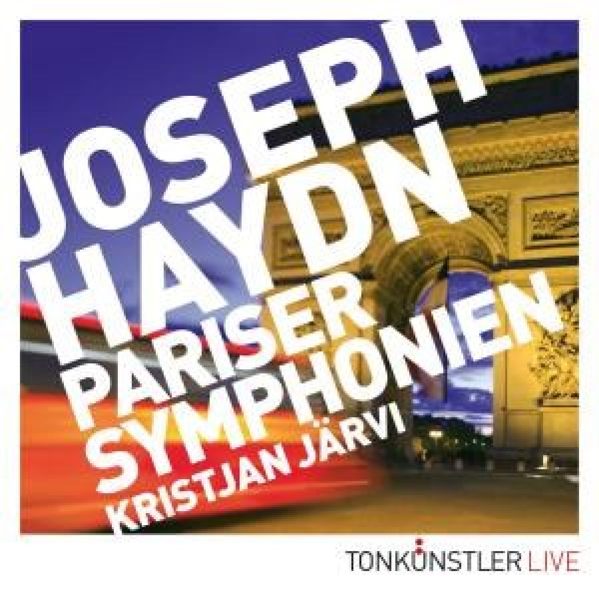 Tonkunstler Orchester, Kristjan Järvi - Haydn: Pariser Symphonien