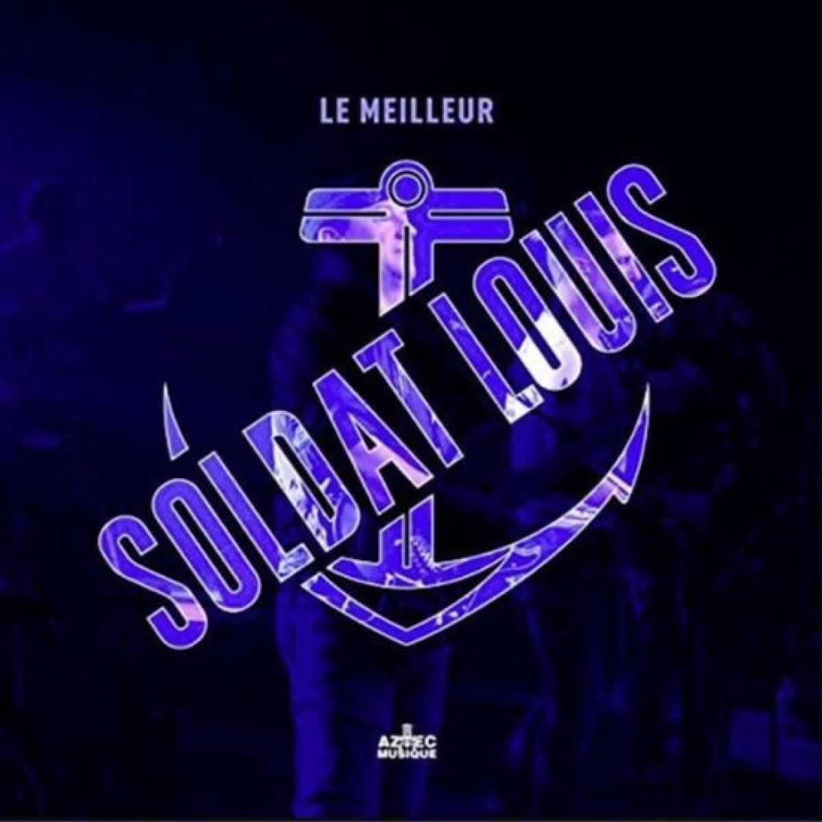 Soldat Louis - Le Meilleur
