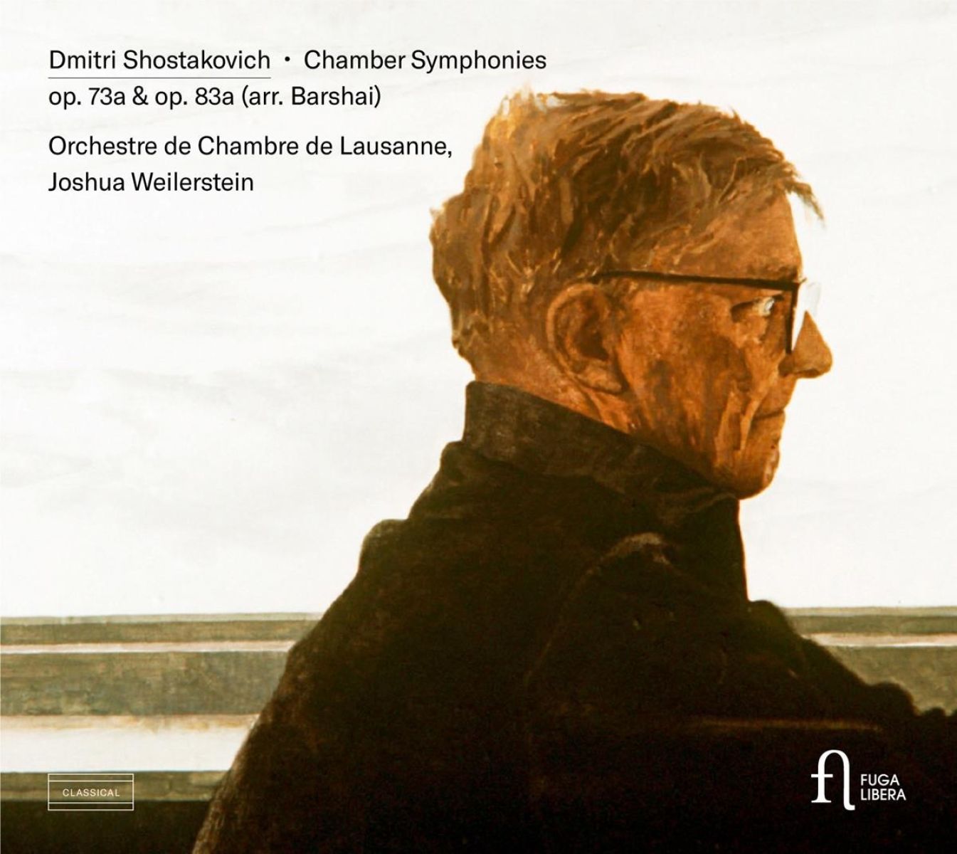 Orchestre De Chambre De Lausanne, Joshua Weilerstein - Shostakovich: Chamber Symphony Op. 73a & Op. 83a (Arr. Barshai)