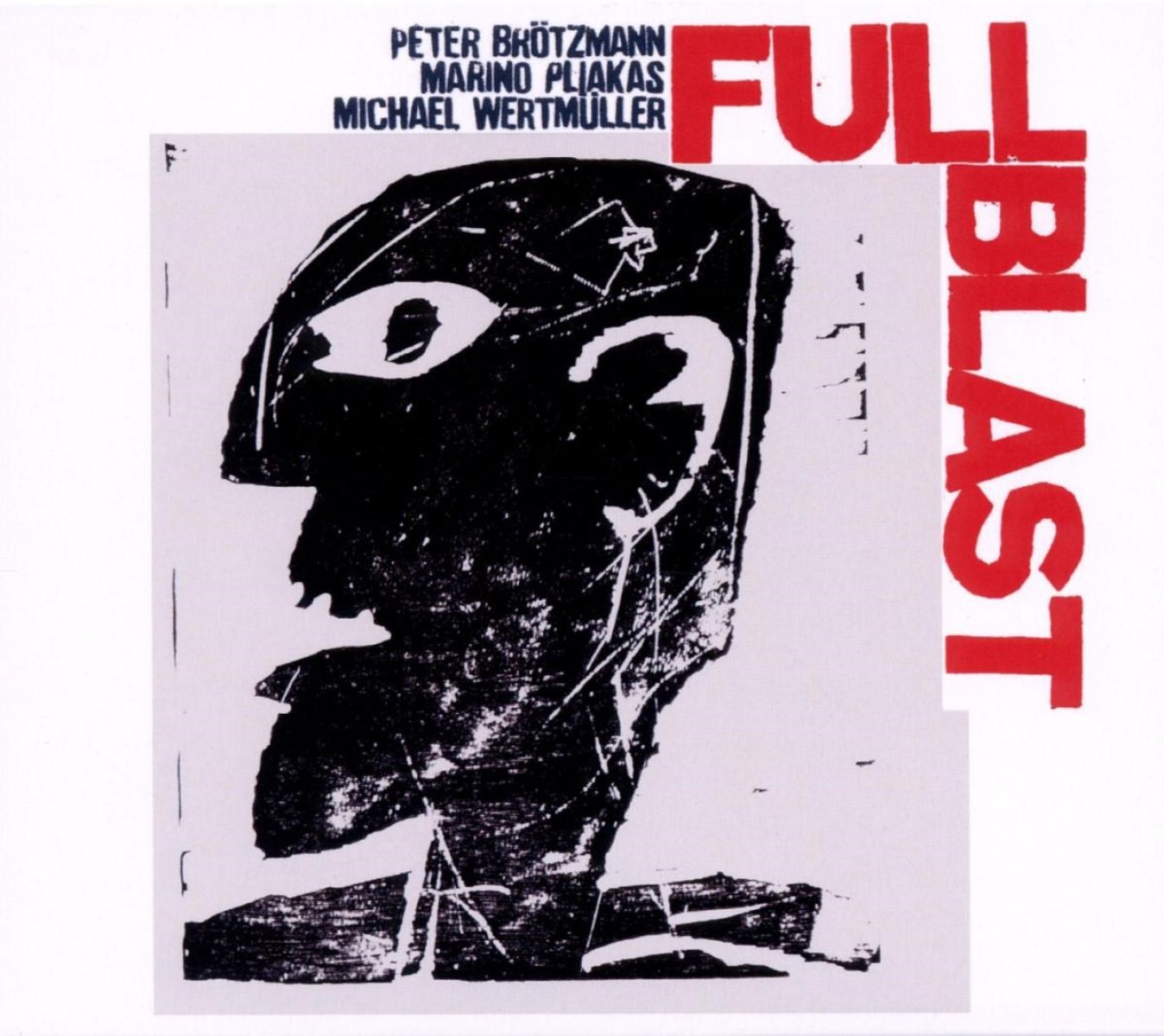 Peter Brötzmann, Marino Pliakas, Michael Wertmüller, Full Blast - Full Blast