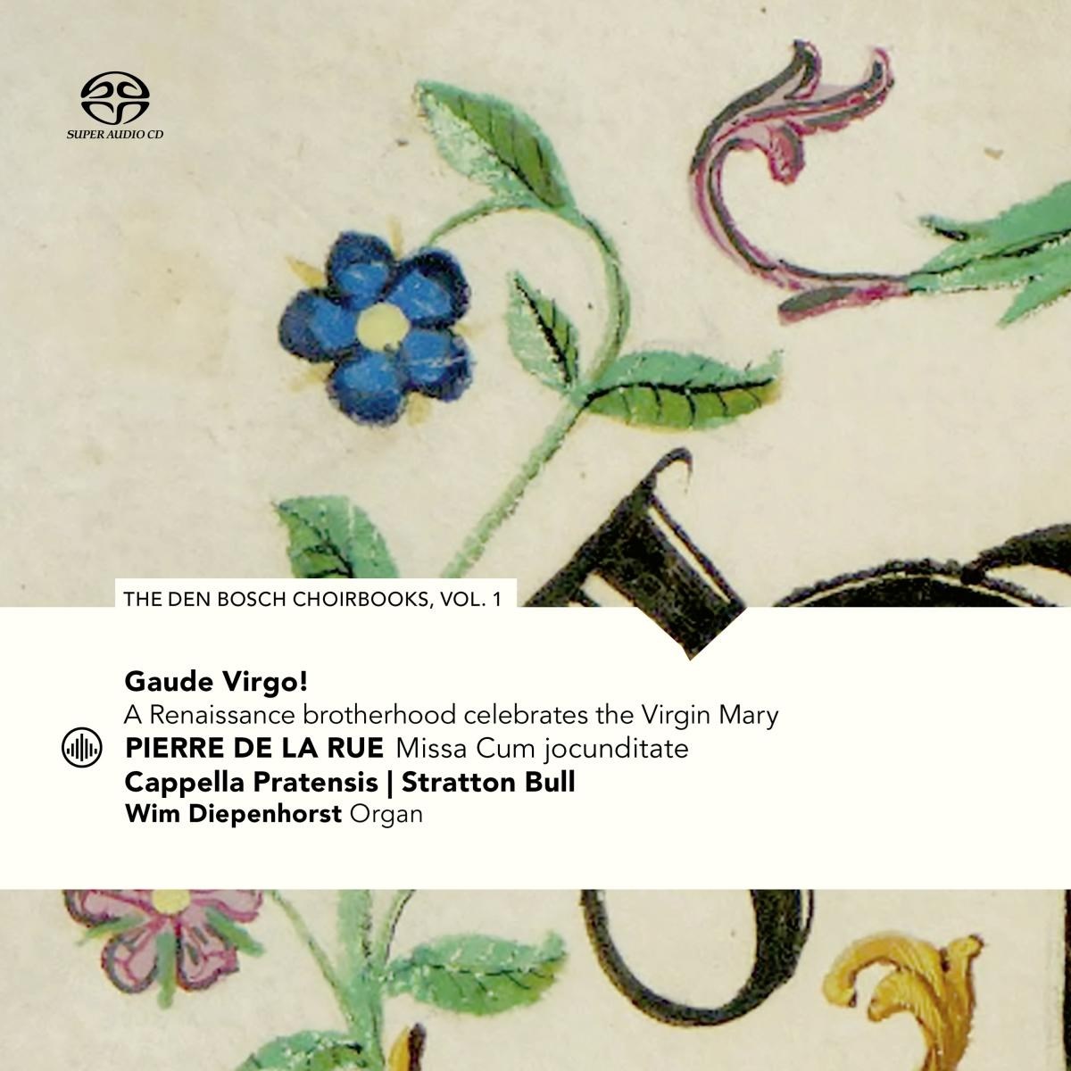Afbeelding van Cappella Pratensis & Stratton Bull - The Den Bosch Choirbooks Vol. 1: Pierre De La Rue's Gaude Virgo!