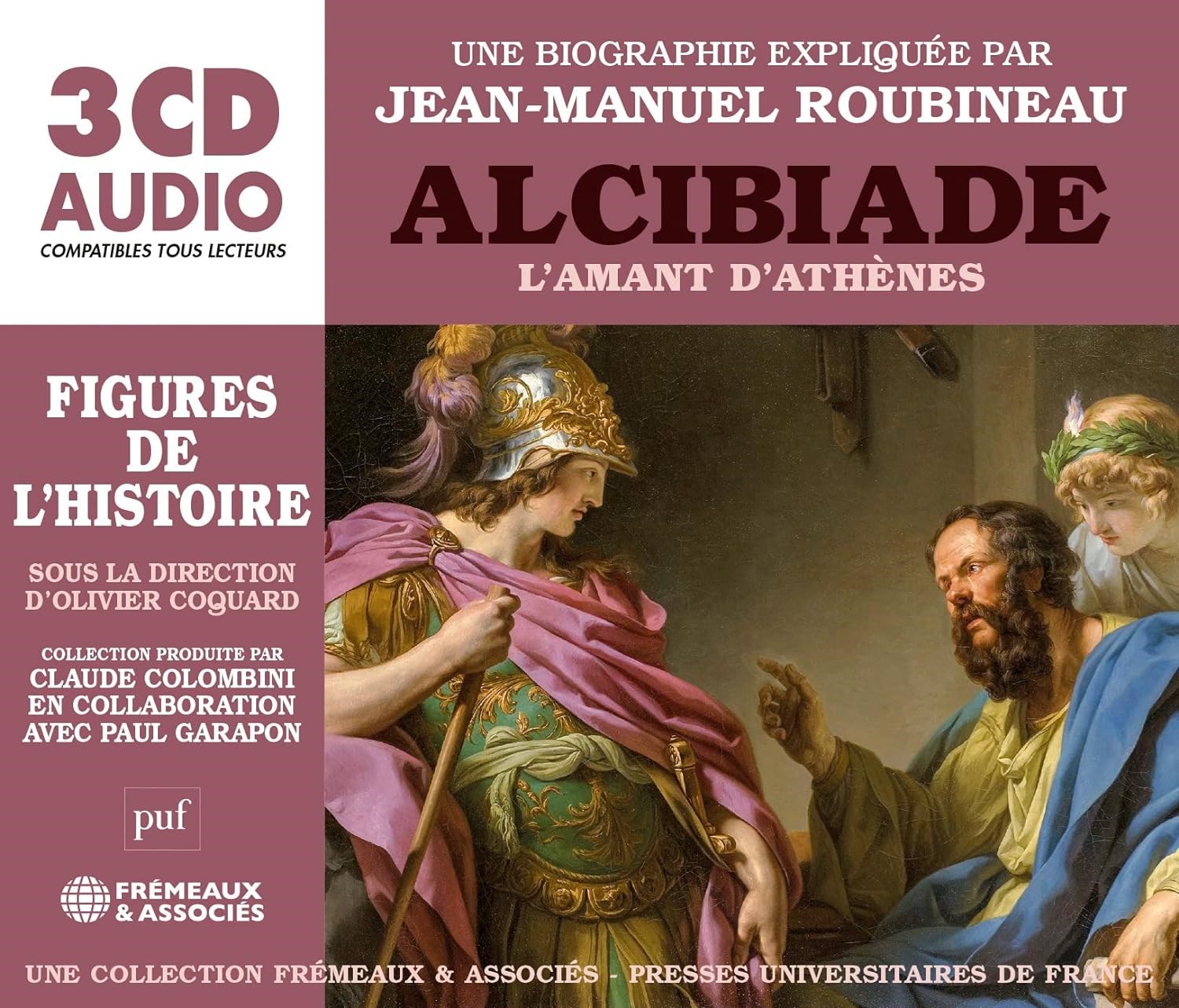 Jean-Manuel Roubineau - Alcibiade L'amant D'athenes. Une Biographie Expliquée