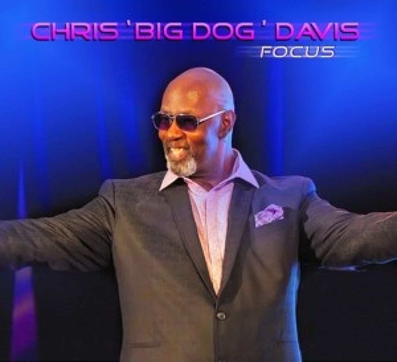 Chris "Big Dog" Davis - Focus