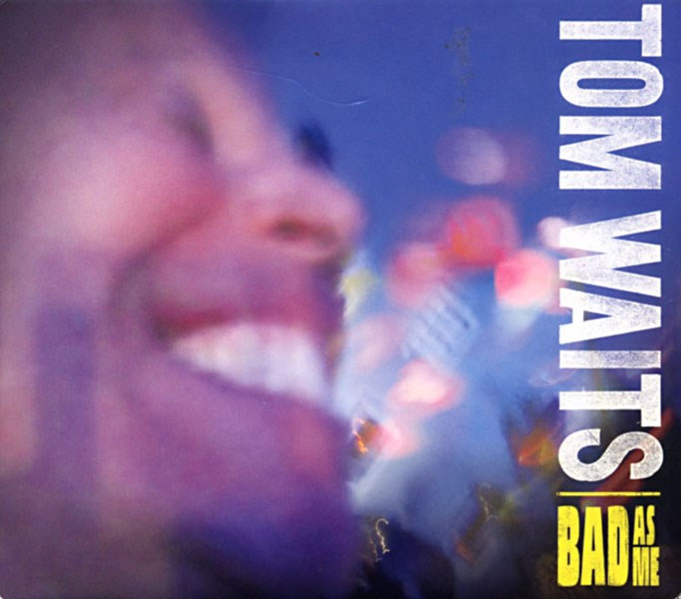 Tom Waits - Bad As Me