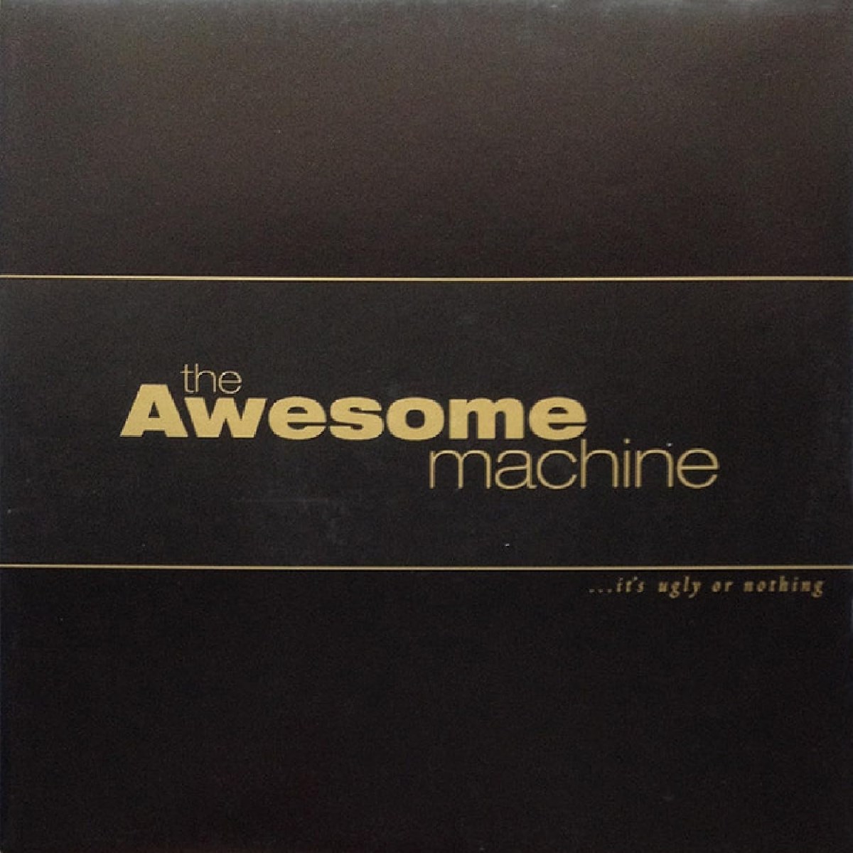 Afbeelding van The Awesome Machine - ...It's Ugly Or Nothing: Beneath The Desert Floor