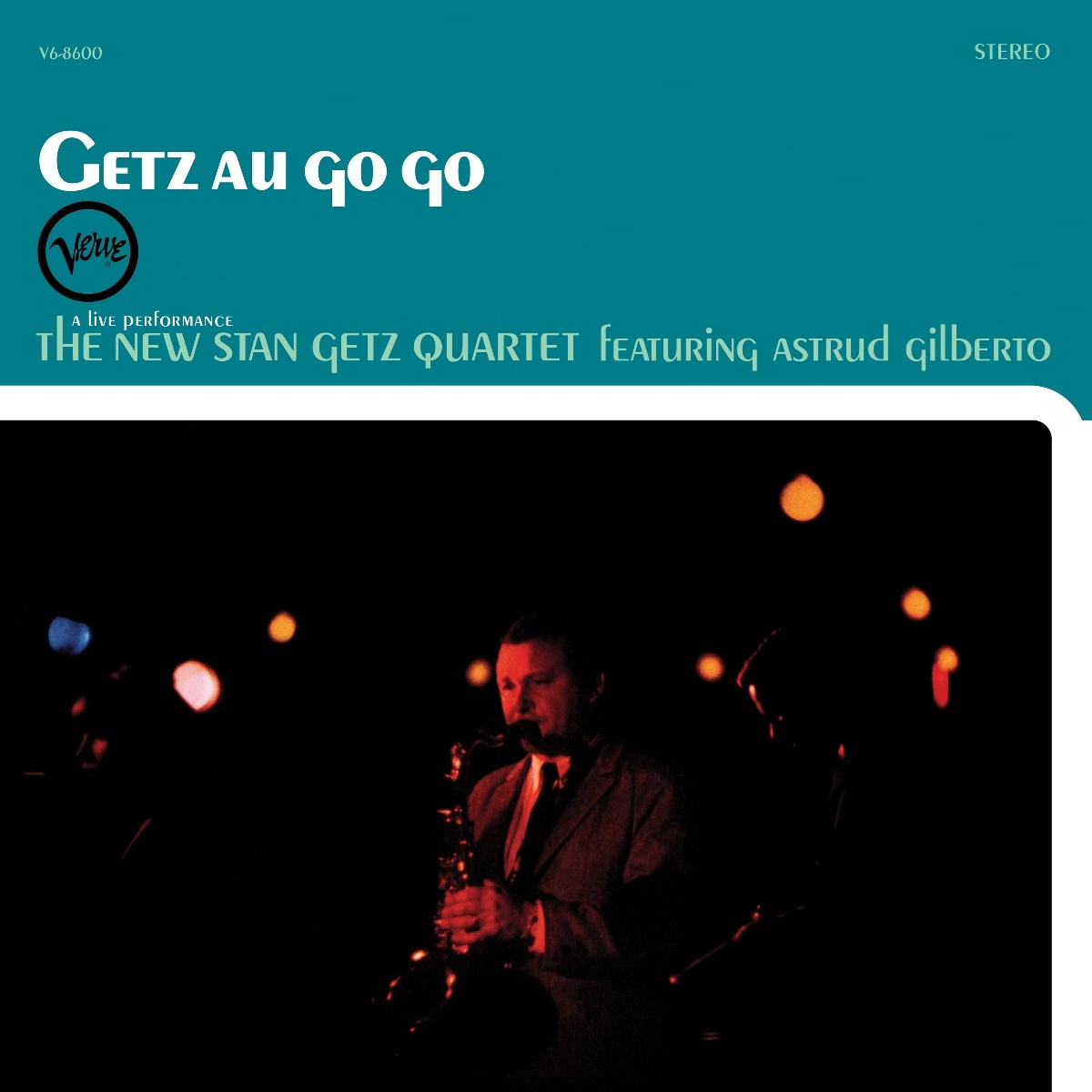 The New Stan Getz Quartet & Astrud Gilberto - Getz Au Go Go