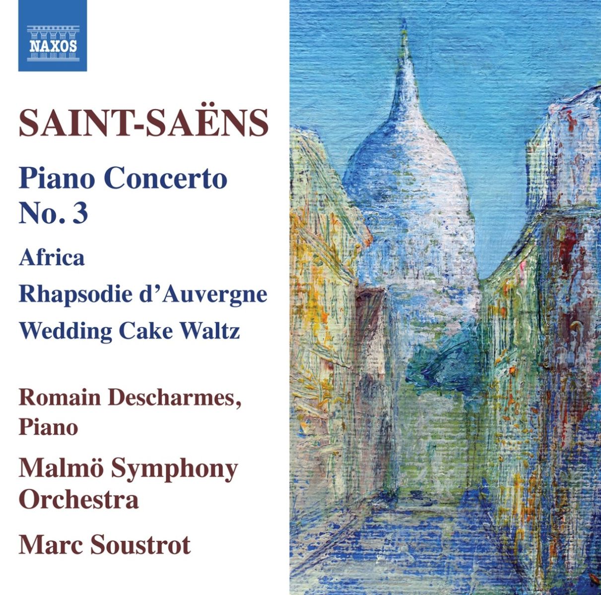 Romain Descharmes, Malmö Symphony Orchestra, Marc Soustrot - Saint-Saëns: Piano Concerto No. 3 | Africa | Rhapsodie D'Auvergne | Wedding Cake Waltz