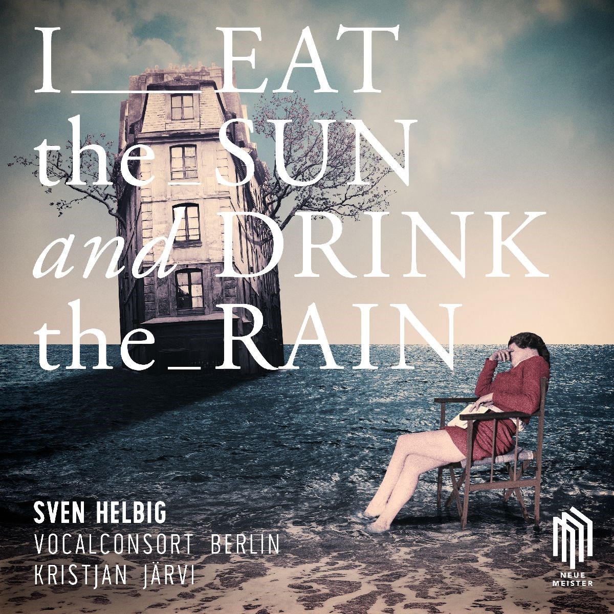 Sven Helbig - I Eat The Sun And Drink The Rain