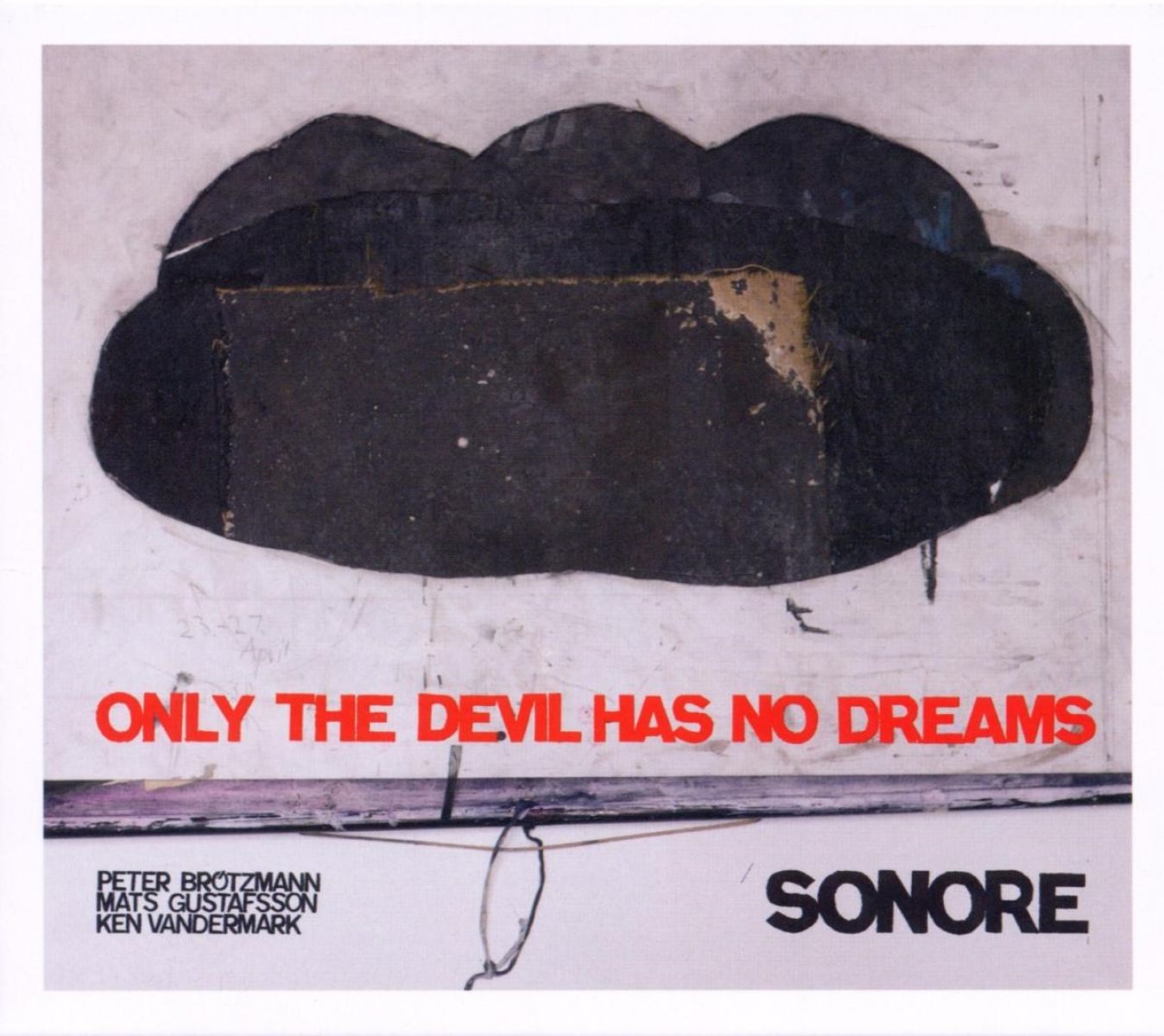 Afbeelding van Peter Brötzmann, Mats Gustafsson, Ken Vandermark - Only The Devil Has No Dreams