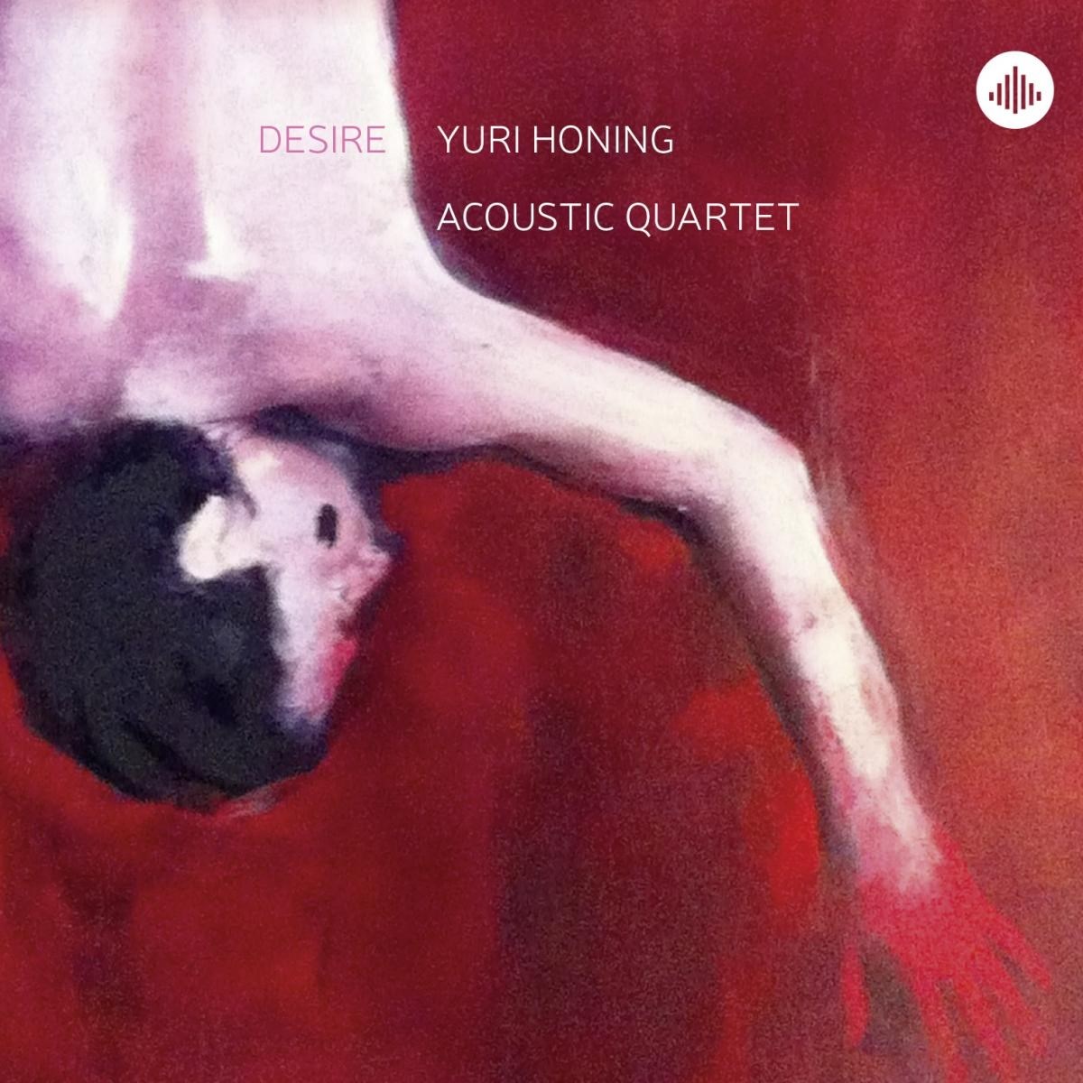 Yuri Honing Acoustic Quartet - Desire