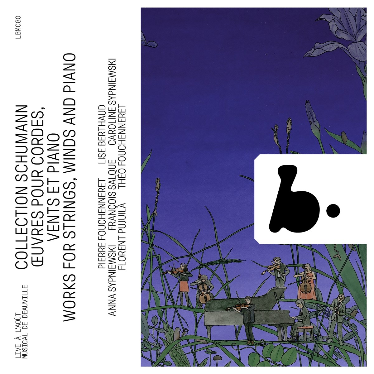 Afbeelding van Pierre Fouchenneret, Lise Berthaud, Anna Sypniewski, Florent Pujuila - Robert Schumann Collection: Works For Strings, Winds And Piano (Live)