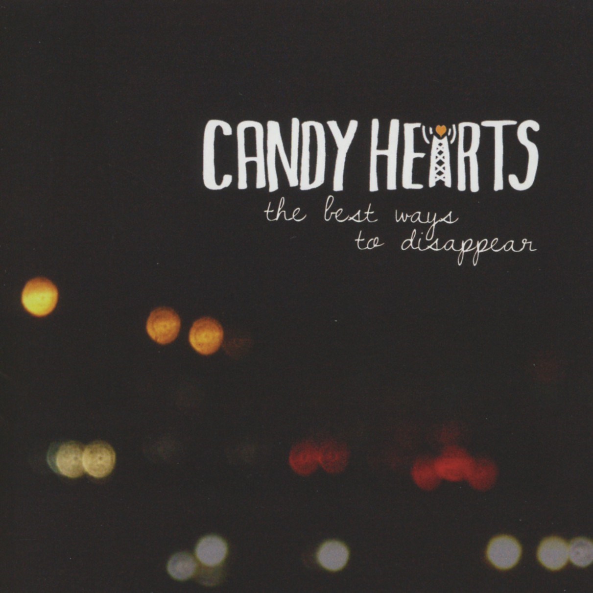 Candy Hearts - The Best Ways To Disappear