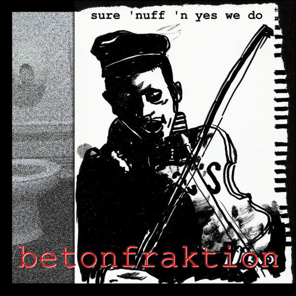 Afbeelding van Betonfraktion - Sure 'Nuff 'n Yes We Do