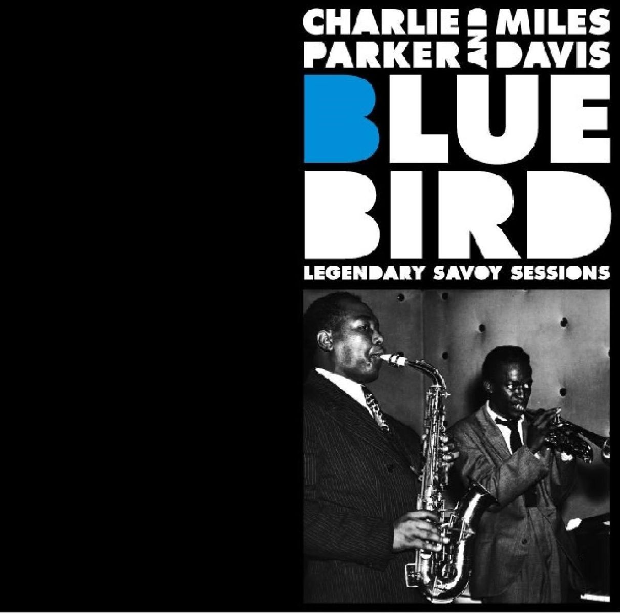 Afbeelding van Charlie Parker & Miles Davis - Bluebird: Legendary Savoy Sessions
