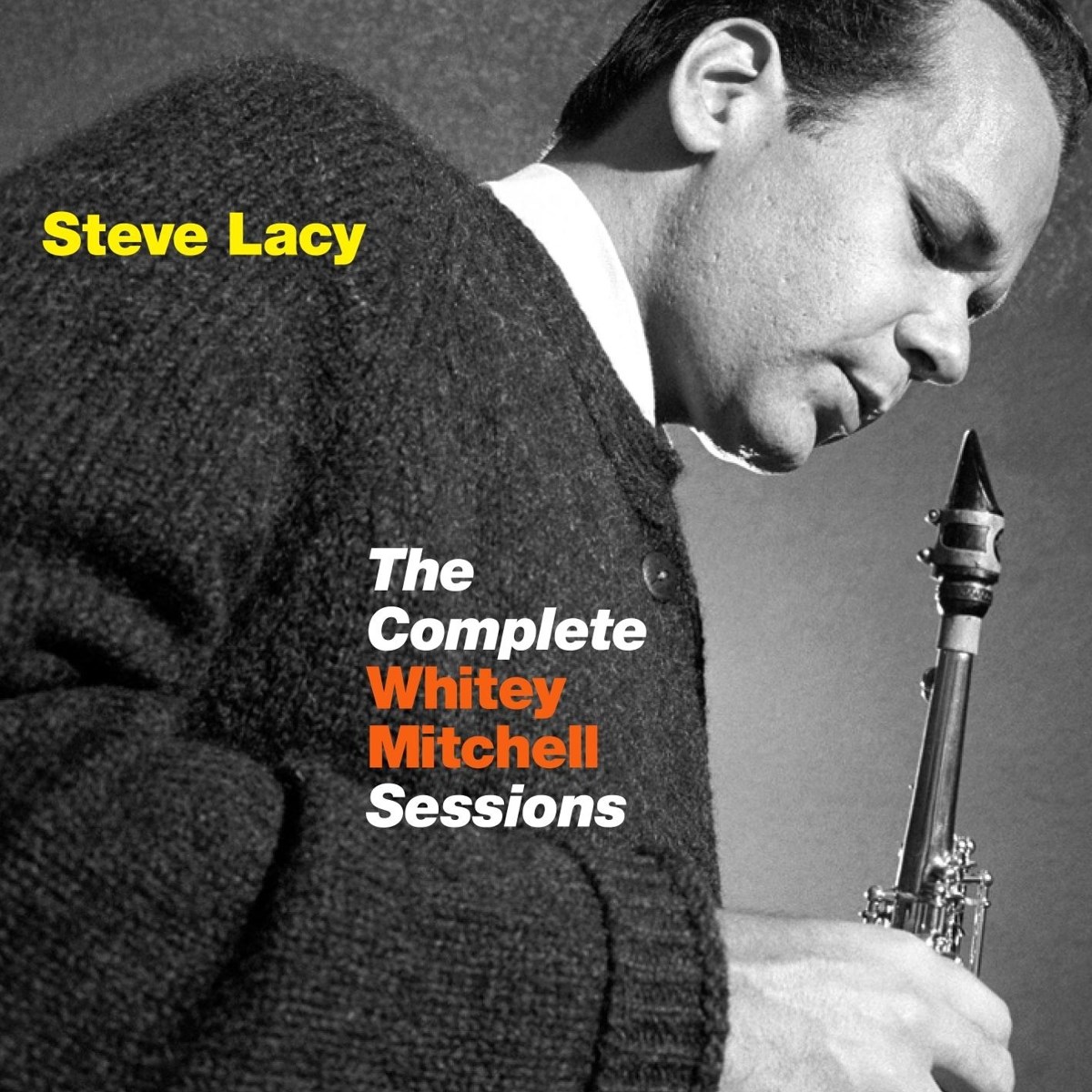 Steve Lacy - Complete Whitey Mitchell Sessions