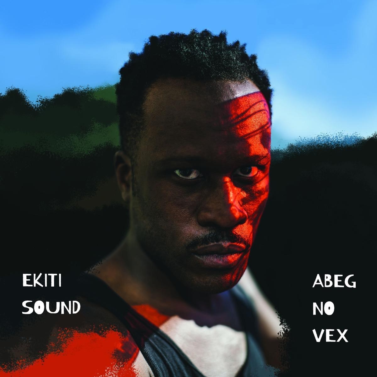 Ekiti Sound System - Abeg No Vex
