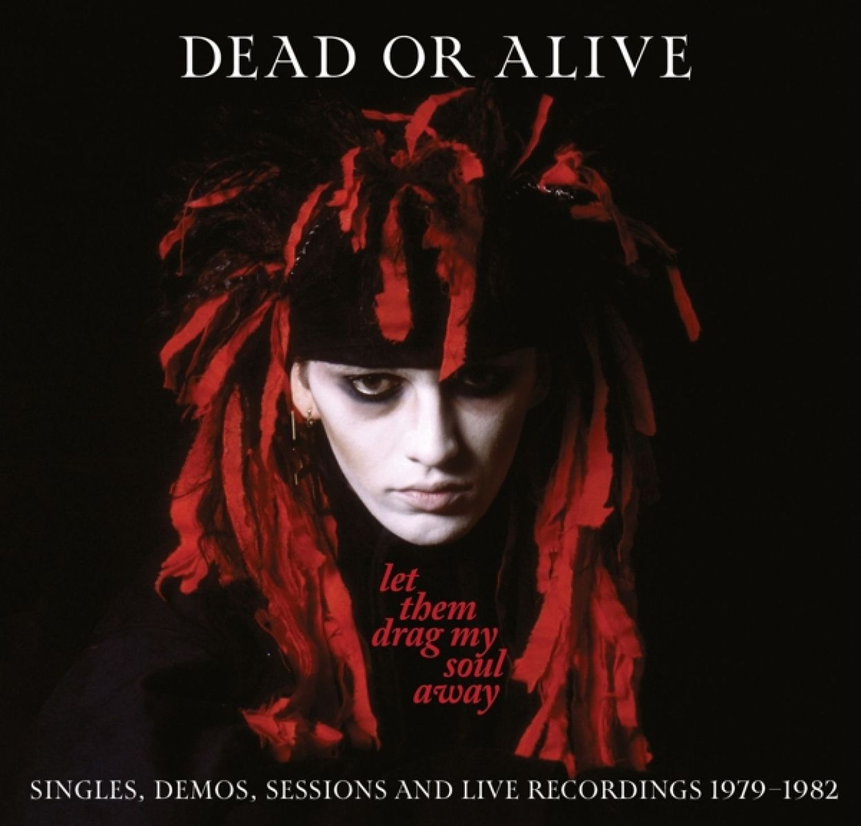 Afbeelding van Dead Or Alive - Let Them Drag My Soul Away: Singles, Demos, Sessions And Live Recordings 1979-1982