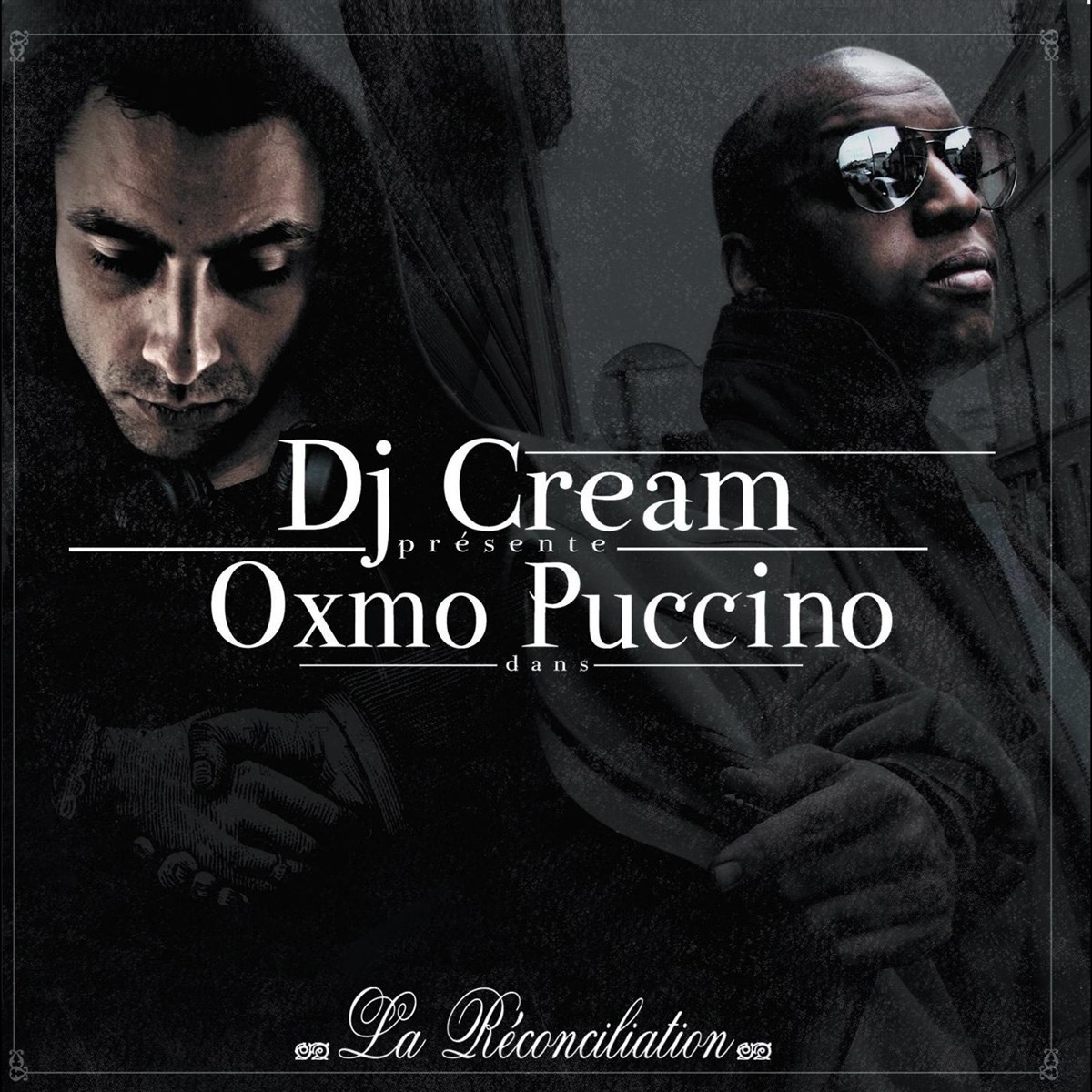 DJ Cream Présente Oxmo Puccino - La Réconciliation
