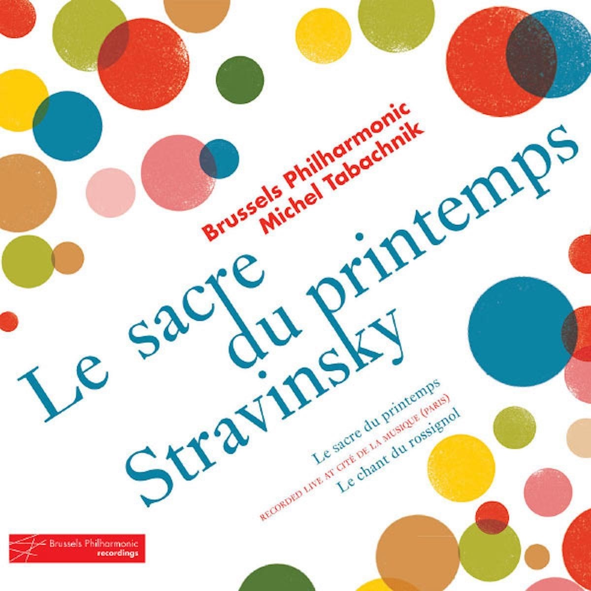 Afbeelding van Brussels Philharmonic, Michel Tabachnik - Stravinsky: Le Sacre Du Printemps / Le Chant Du Rossignol