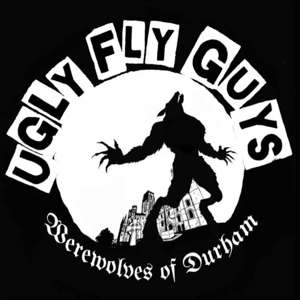 Ugly Fly Guys - Werewolves Of Durham