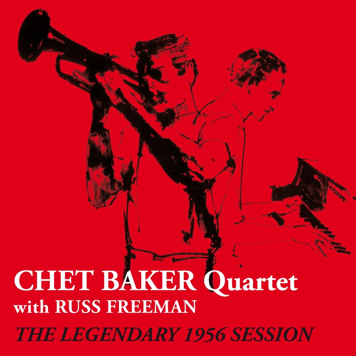 Chet Baker Quartet - Chet Baker Quartet With Russ Freeman. The Legendary 1956 Session