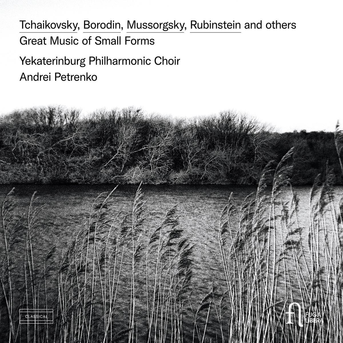 Yekaterinburg Philharmonic Choir, Andrei Petrenko - Great Music Of Small Forms