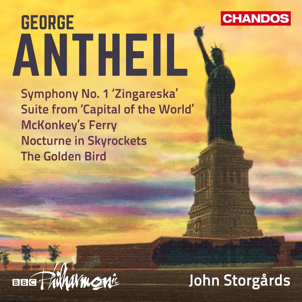 BBC Philharmonic Orchestra, John Storgårds - Antheil: Symphony No. 1 'Zingareska' / Suite From 'Capital Of The World' / Mckonkey's Ferry / Nocturne In Skyrockets / The Golden Bird