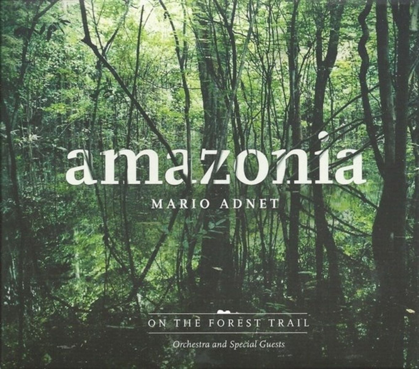 Mario Adnet - Amazonia - On The Forest Trail