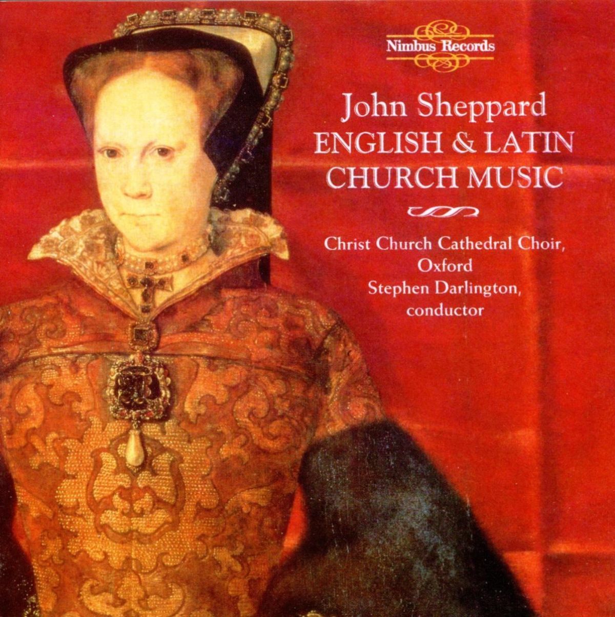 The Choir Of Christ Church Cathedral, Stephen Darlington - John Sheppard: English & Latin Church Music
